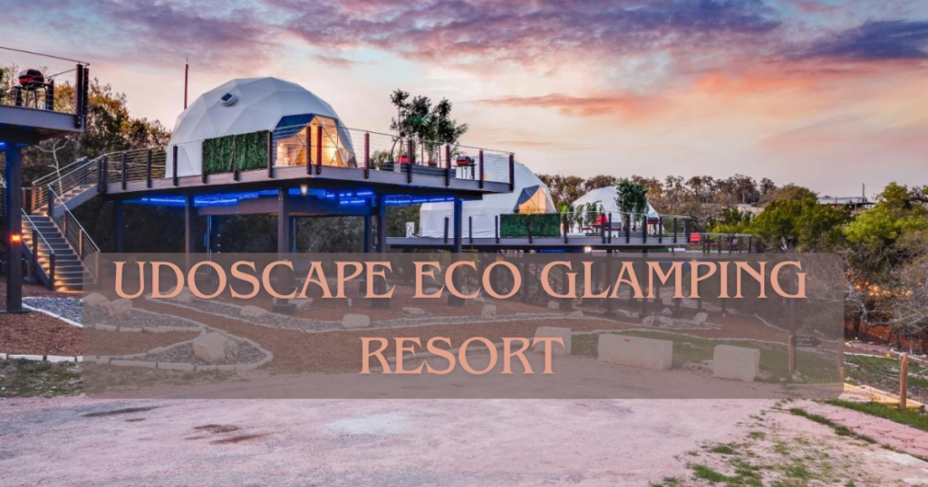 udoscape eco glamping resort