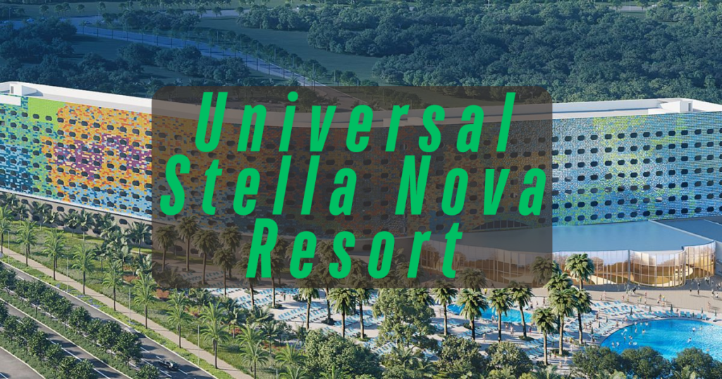 Universal Stella Nova Resort