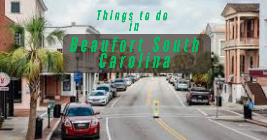 Things to Do in Beaufort South Carolina