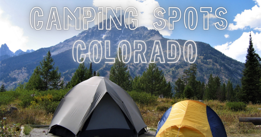 Camping Spots in Colorado