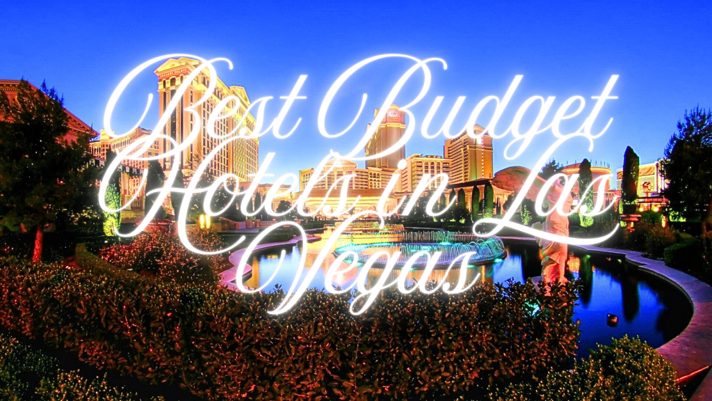 Best Budget Hotels in Las Vegas Strip