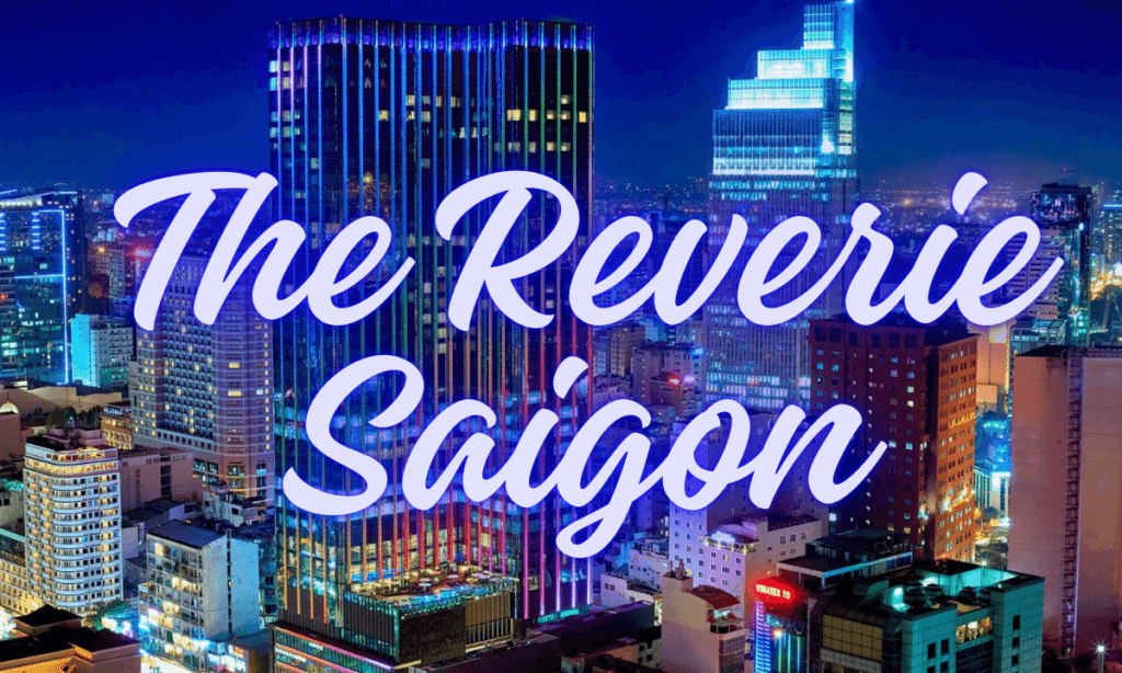 The Reverie Saigon Hotel