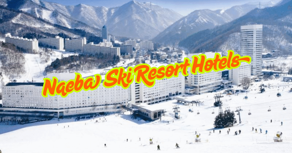 Naeba Ski Resort Hotels