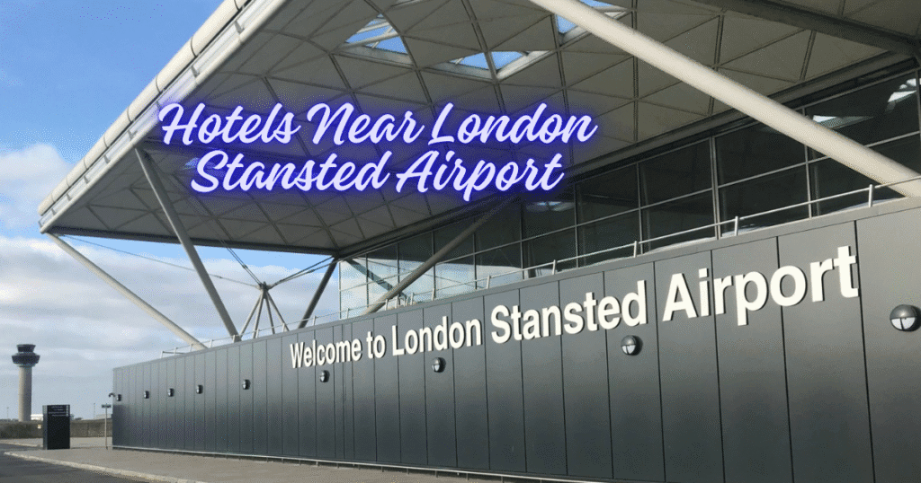 Hotels Near London Stansted Airport