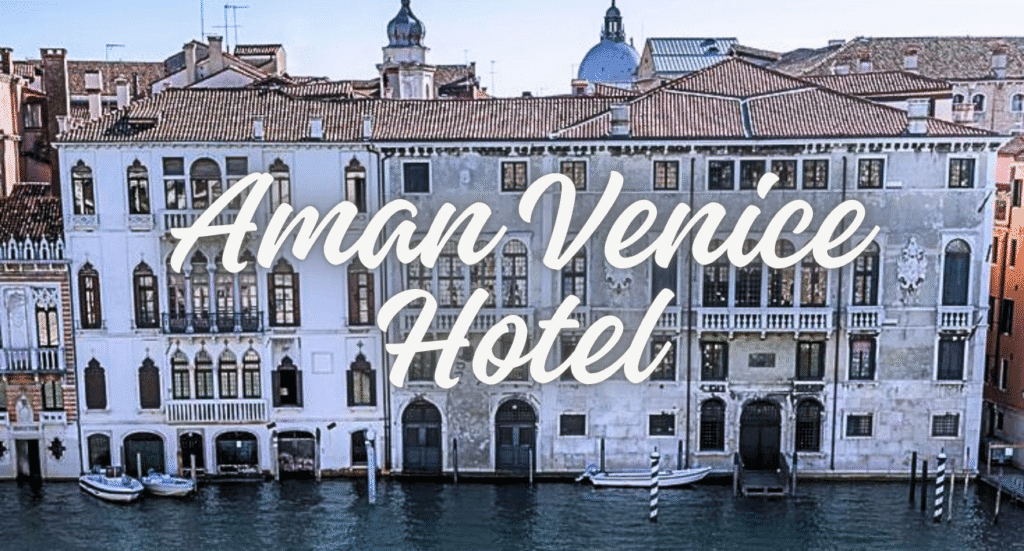 Aman Venice Hotel