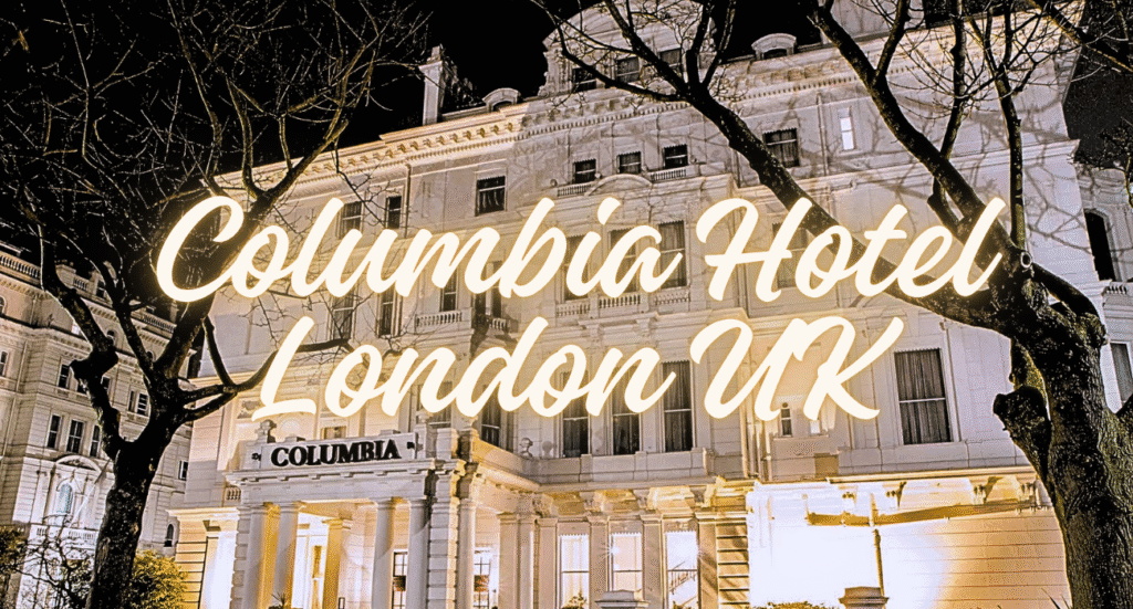 Columbia Hotel London UK