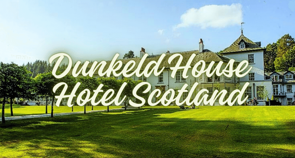Dunkeld House Hotel Scotland