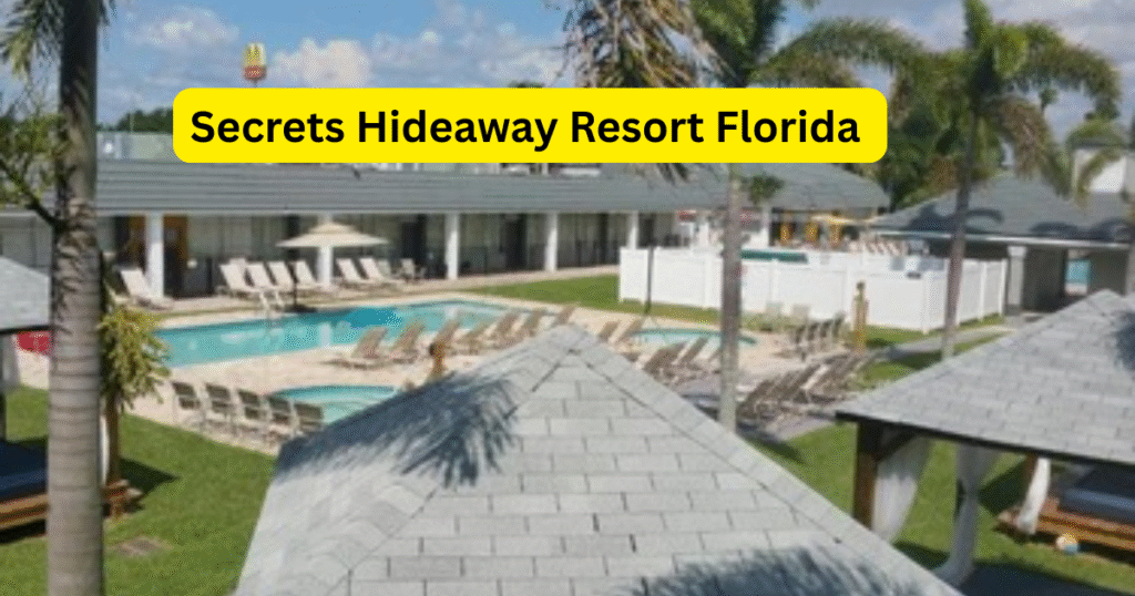 Secrets Hideaway Resort Florida