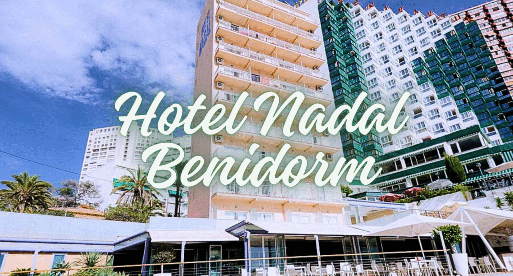Hotel Nadal Benidorm With Updated Price 2025