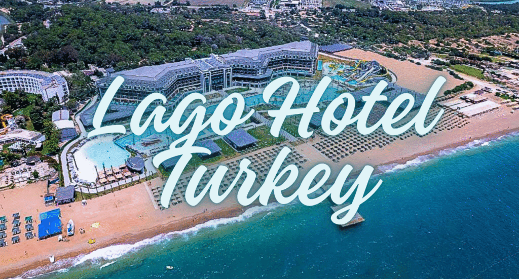 Lago Hotel Turkey