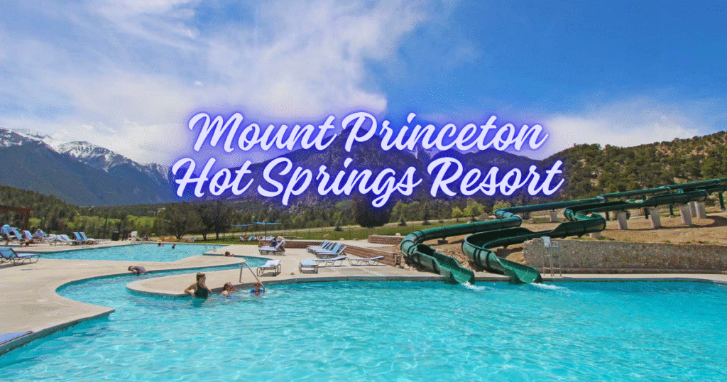 Mount Princeton Hot Springs Resort Colorado