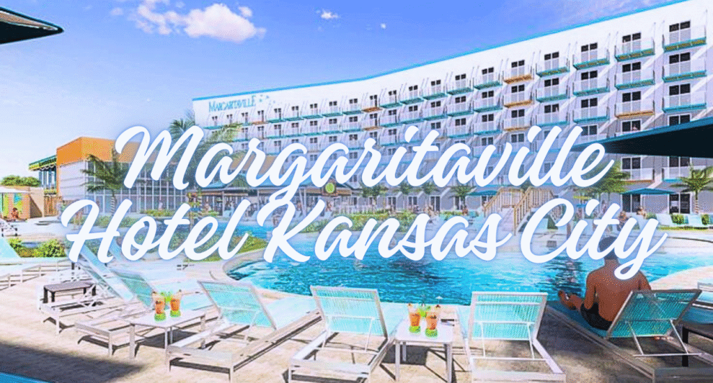 Margaritaville Hotel Kansas City