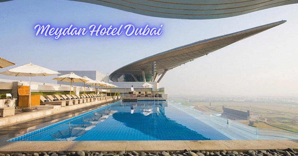 Meydan Hotel Dubai