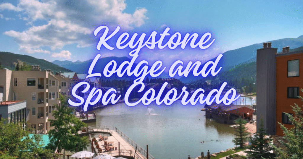 Keystone Lodge and Spa Colorado