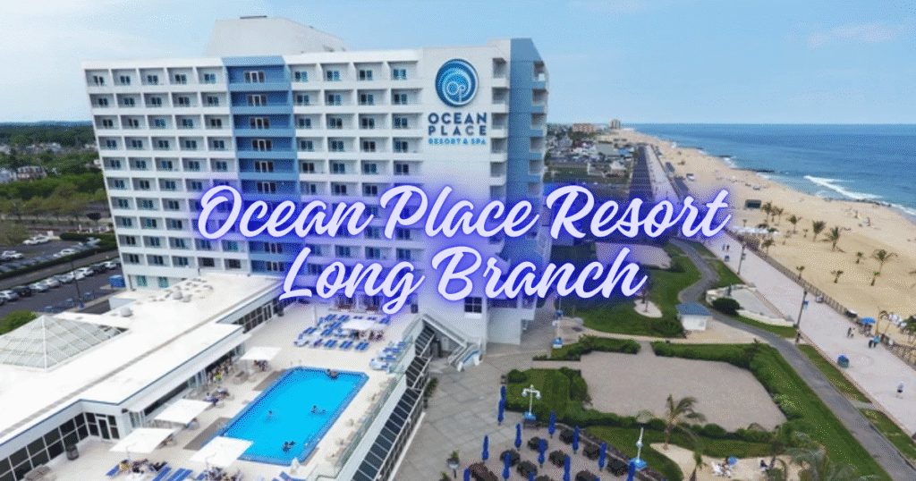 Ocean Place Resort Long Branch
