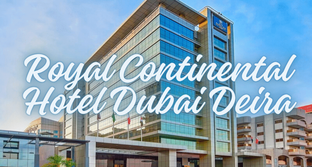 Royal Continental Hotel Dubai Deira