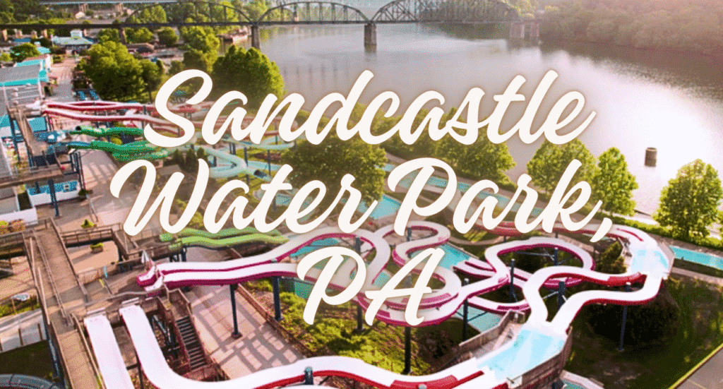 Sandcastle Water Park PA