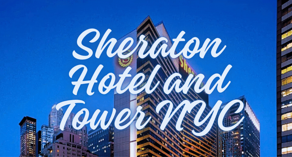 Sheraton Hotel and Tower NYC