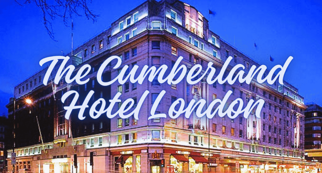 The Cumberland Hotel London