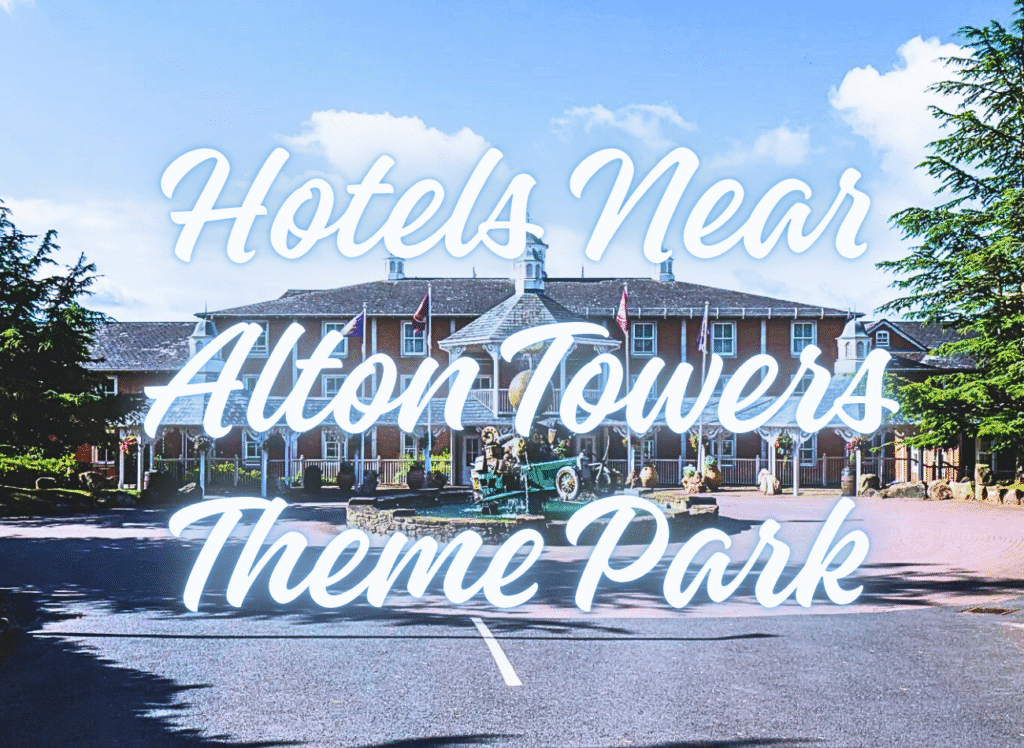 Hotels Near Alton Towers Theme Park