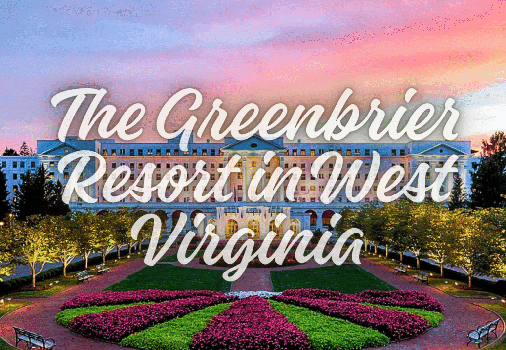 The Greenbrier Resort in West Virginia