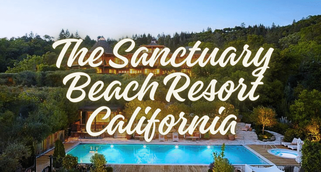 The Sanctuary Beach Resort California