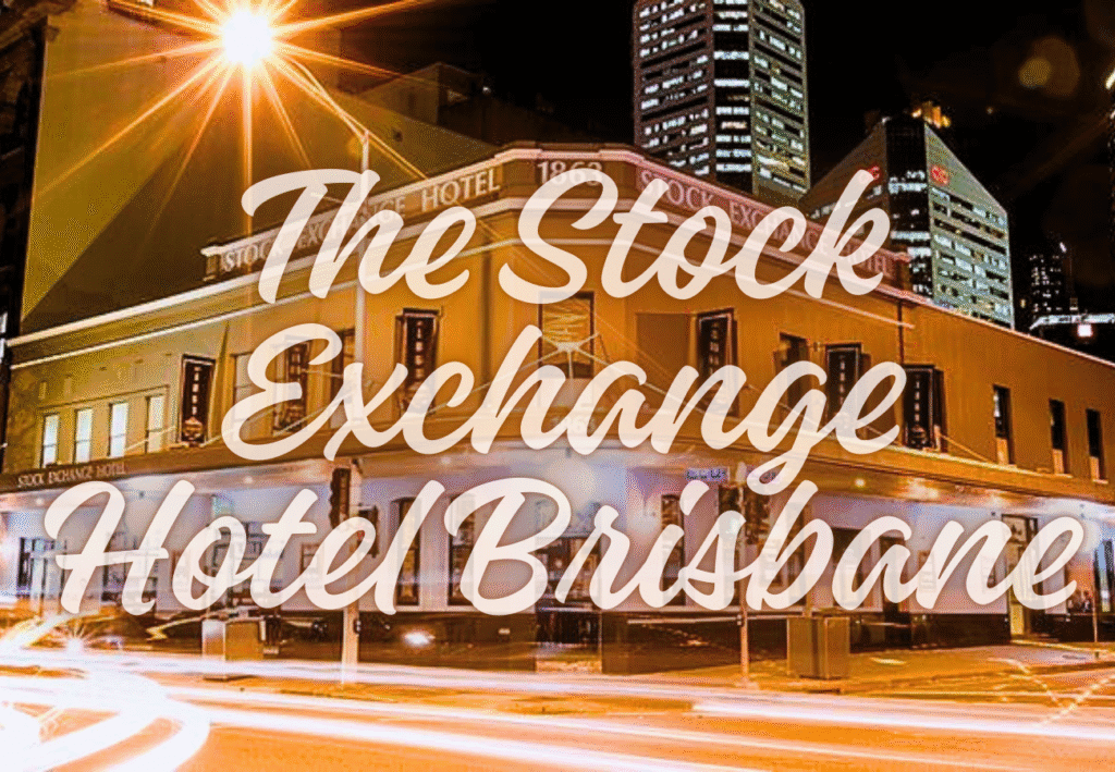 The Stock Exchange Hotel Brisbane