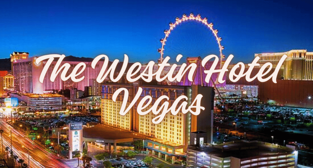 The Westin Hotel Vegas
