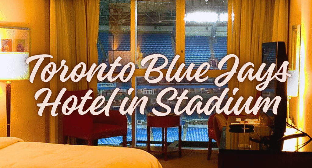 Toronto Blue Jays Hotel in Stadium