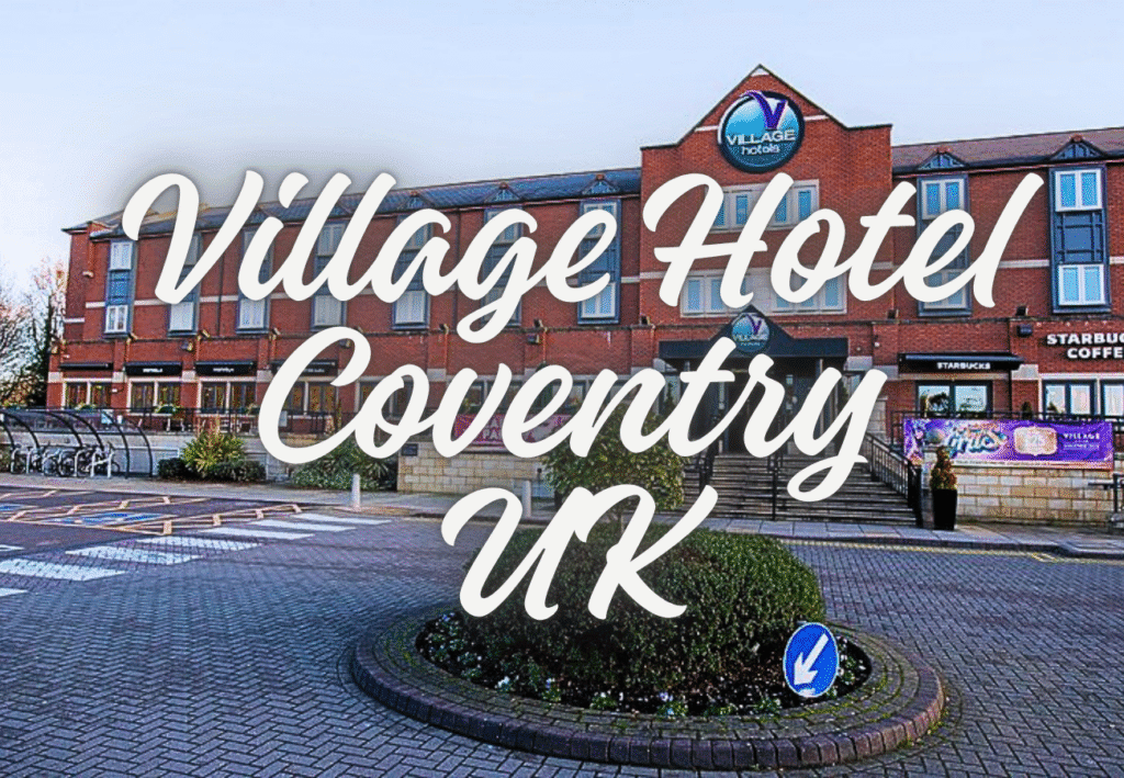Village Hotel Coventry UK
