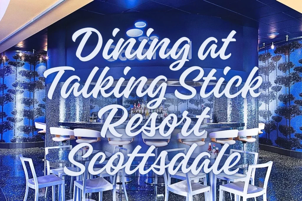 Dining at Talking Stick Resort Scottsdale