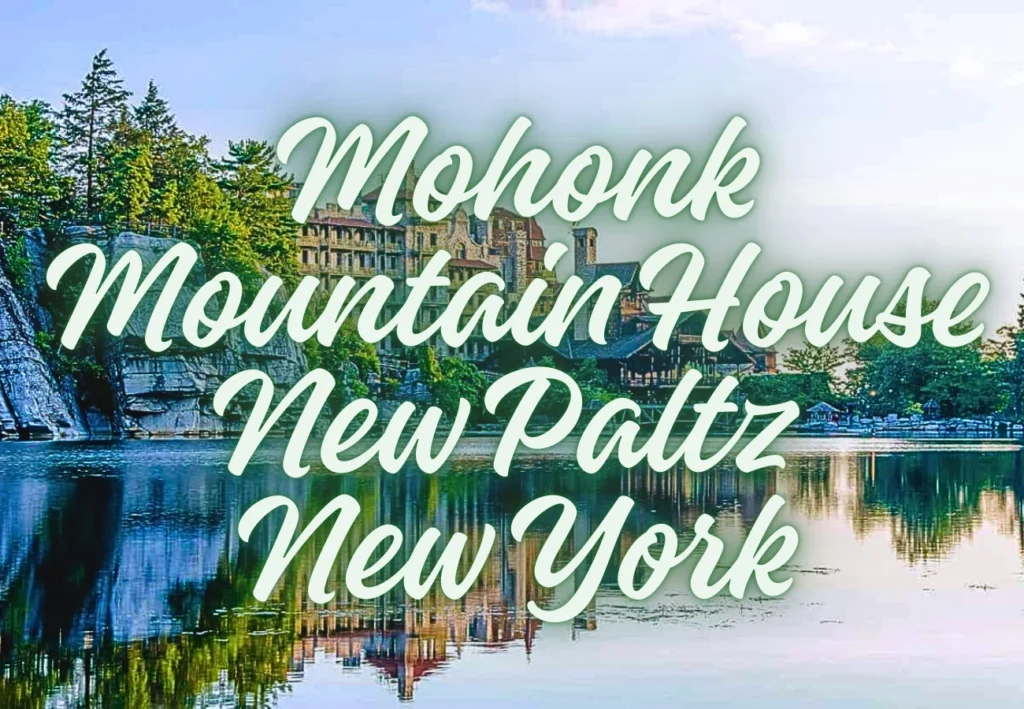 Mohonk Mountain House New Paltz New York