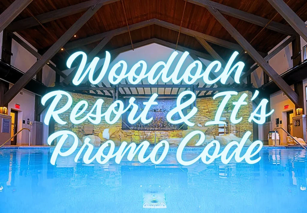Woodloch Resort Promo Code