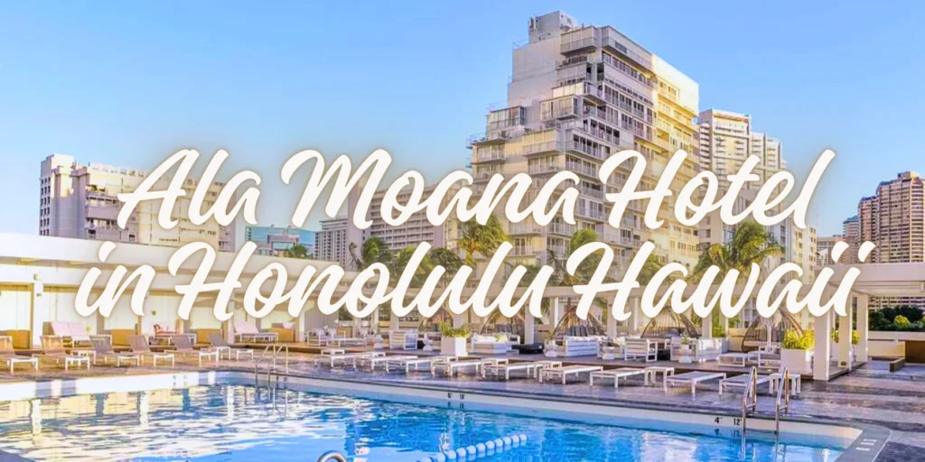 Ala Moana Hotel in Honolulu Hawaii