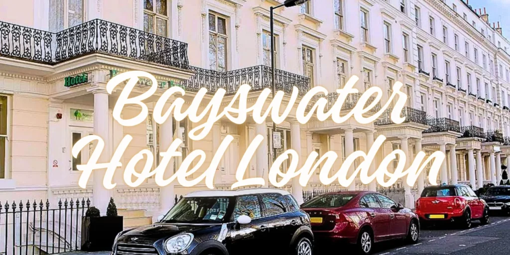 Bayswater Hotel London
