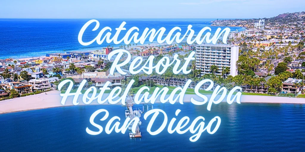 Catamaran Resort Hotel and Spa San Diego