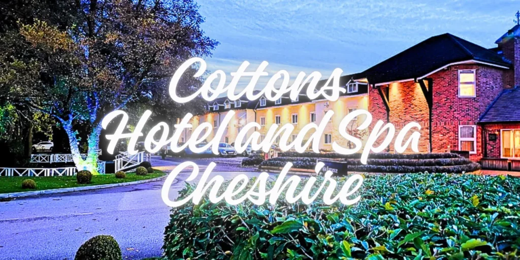 Cottons Hotel and Spa Cheshire