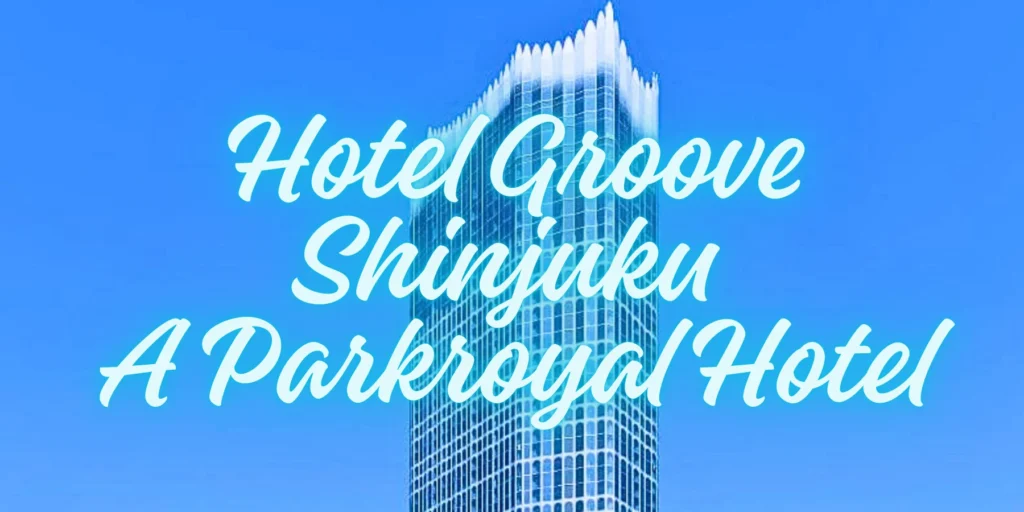 Hotel Groove Shinjuku A Parkroyal Hotel