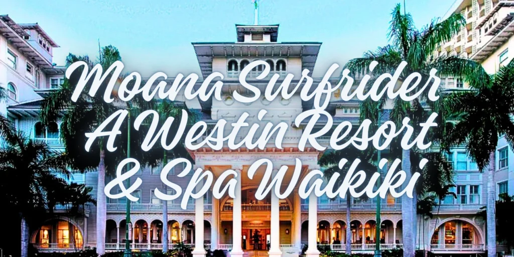Moana Surfrider A Westin Resort & Spa Waikiki