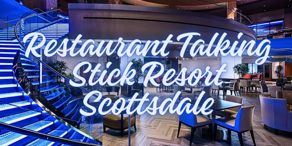 Restaurant Talking Stick Resort Scottsdale