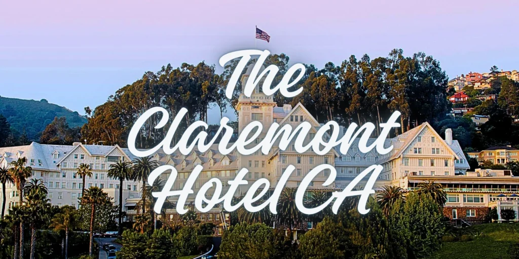 The Claremont Hotel CA