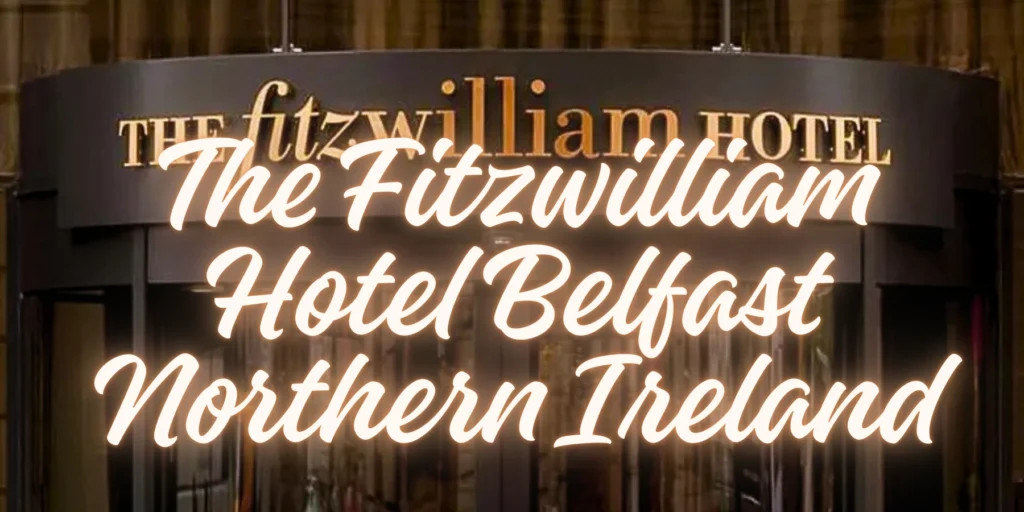 The Fitzwilliam Hotel Belfast Northern Ireland
