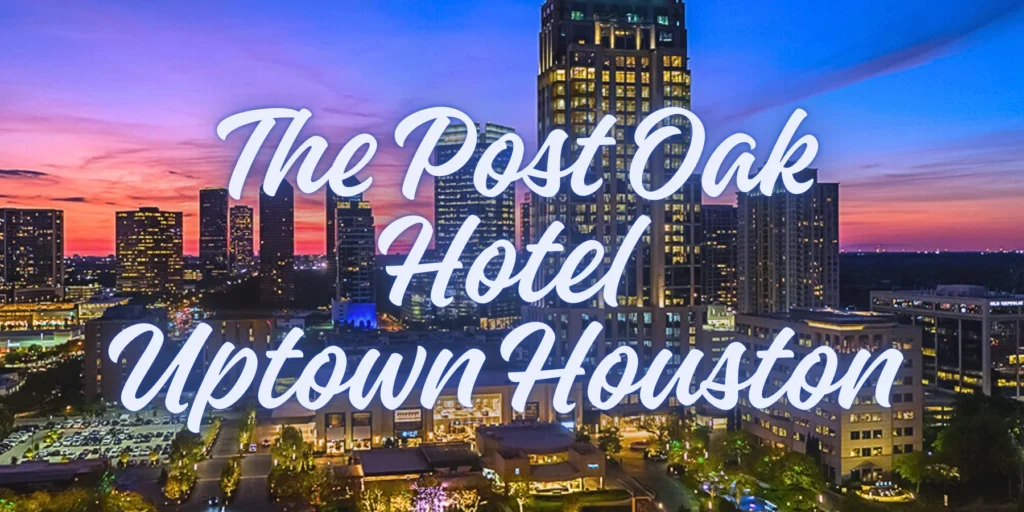 The Post Oak Hotel Uptown Houston - JourneyJ.com