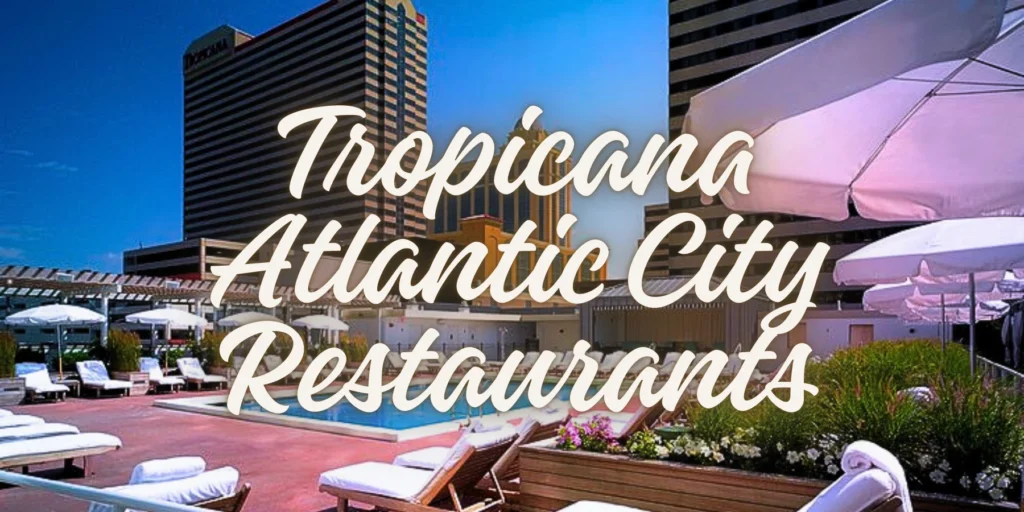 Tropicana Atlantic City Restaurants