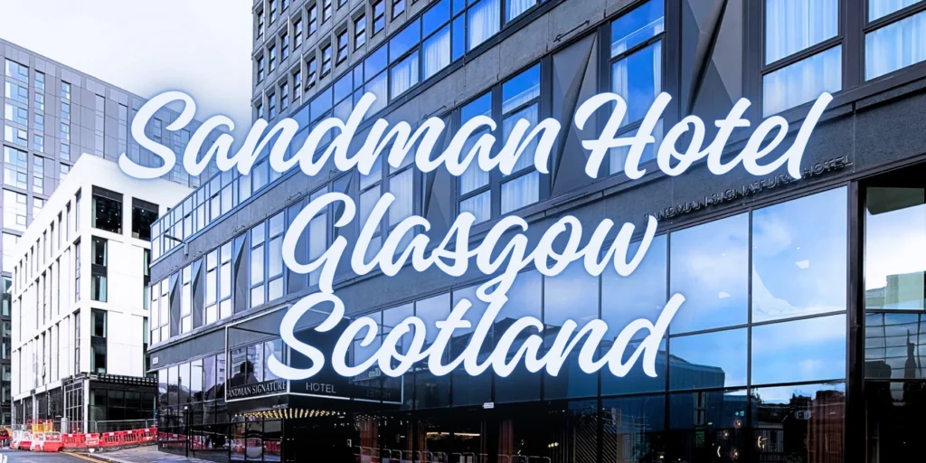 Sandman Hotel Glasgow Scotland