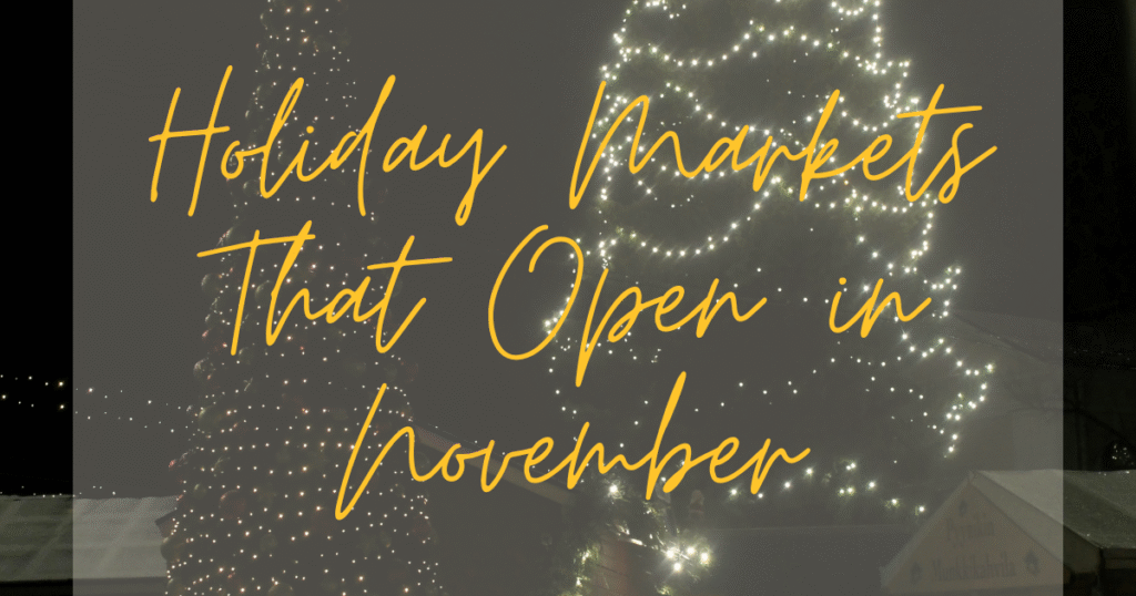 Holiday Markets That Open in November