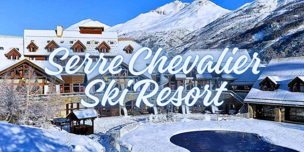 Serre Chevalier Ski Resort