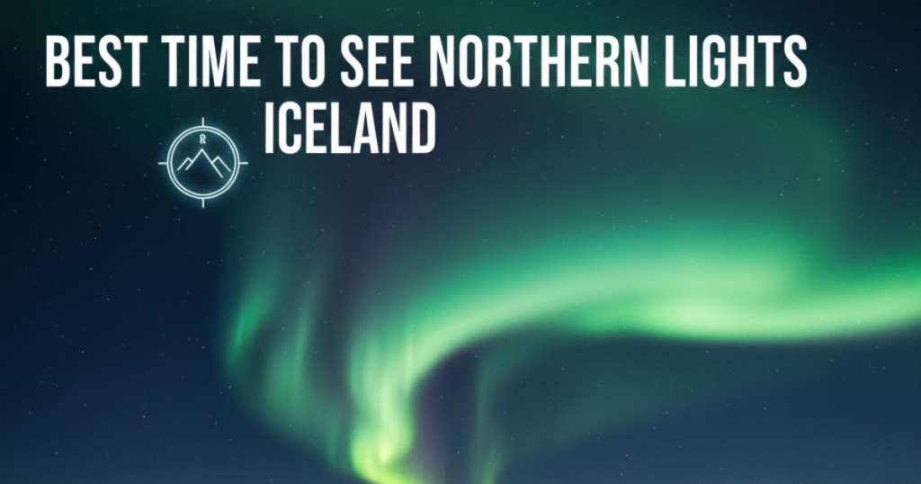 Best Time to See Northern Lights Iceland