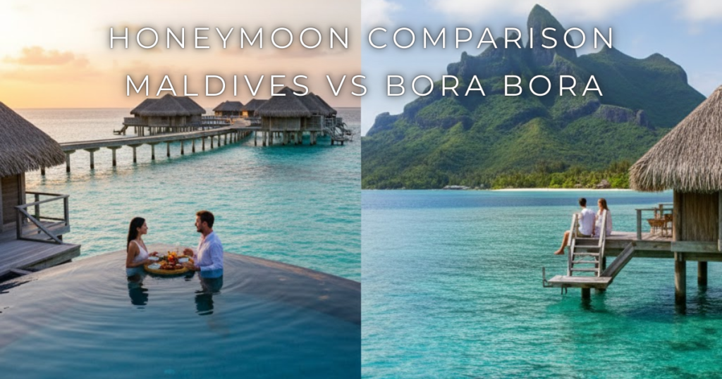 Select Maldives vs Bora Bora Honeymoon Comparison Maldives vs Bora Bora Honeymoon Comparison