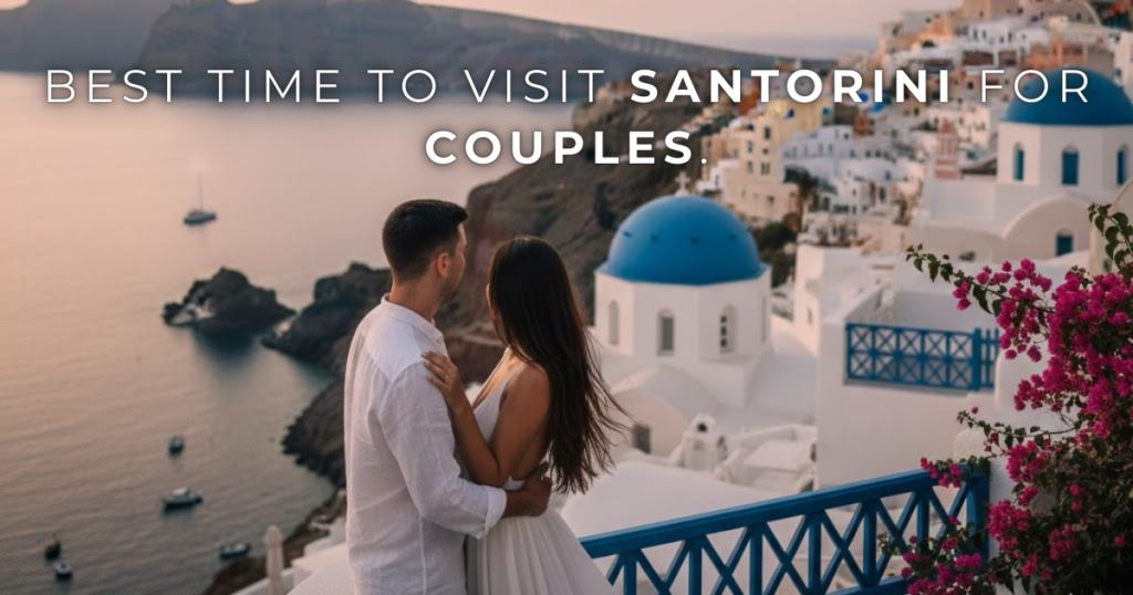 Best Time to Visit Santorini for Couples